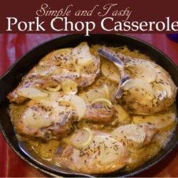 15 Minute Prep Pork Chop Casserole - Oh So Good! - The Budget Diet